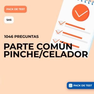 PACK DE TEST PARTE COMÚN CELADOR - PINCHE SAS (1046 preguntas)