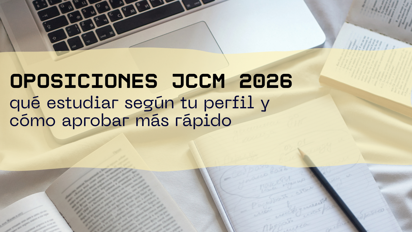 Oposiciones JCCM 2026: qué estudiar según tu perfil y cómo aprobar más rápido