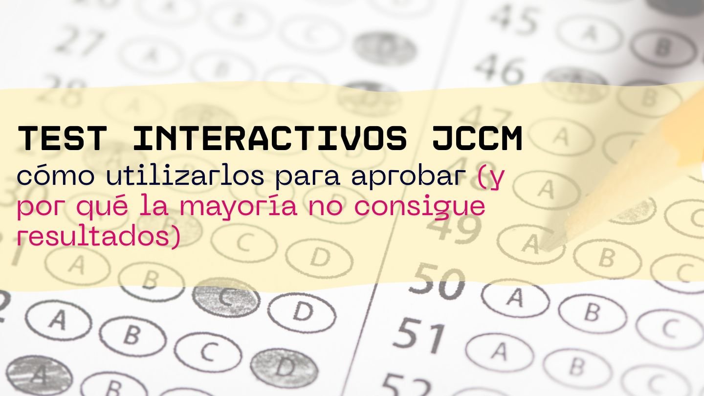 Test JCCM: cómo utilizarlos para aprobar (y por qué la mayoría no consigue resultados)